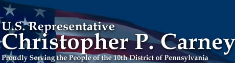 Representative Christopher P. Carney, Proudly serving the People of the 10th District of Pennsylvania