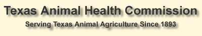 Texas Animal Health Commission - Serving Texas Animal Agriculture Since 1893