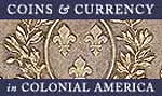 Coins & Currency in Colonial America online exhibit
