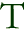 T