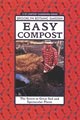 Easy Compost: The Secret to Great Soil and Spectacular Plants