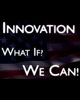 Innovation - What If? We Can!