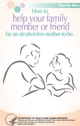 How to help your family member or friend: Be an alcohol-free mother-to-be. (Tips for Men)