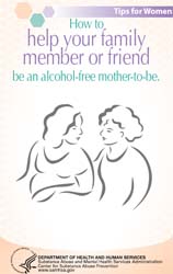 How to help your family member or friend: Be an alcohol-free mother-to-be. (Tips for Women)