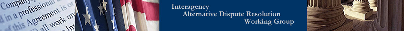 Interagency Alternative Dispute Resolution Working Group