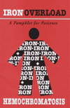 Iron Overload and Hemochromatosis:  A Pamphlet for Patients and Their Families