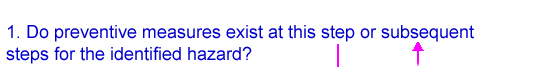 1. Do preventive measures exist at this step or subsequent steps for the identified hazard?
