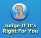 3 Judge If It's Right For You