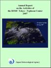 The 2007 edition of Annual Report on Activities of the RSMC Tokyo-Typhoon Center is now online