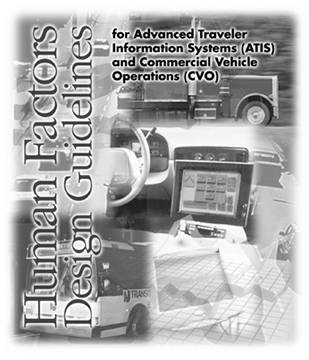 Human Factors Design Guidelines for Advanced Traveler Information Systems (ATIS) and Commercial Vehicle Operations (CVO).