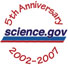 science.gov 5th Anniversary 2002-2007