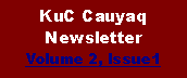 Text Box: KuC CauyaqNewsletterVolume 2, Issue1