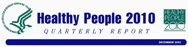 Healthy People 2010 Quarterly Report – December 2002