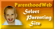 [ParenthoodWeb Select Parenting Site Award]