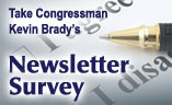 Take Congressman Brady's  Newsletter Survey