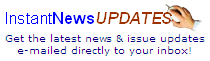 Instant News Updates: Get the latest news & issue updates e-mailed directly to your inbox!