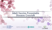 Adult Vaccine-Preventable Diseases Crosstalk