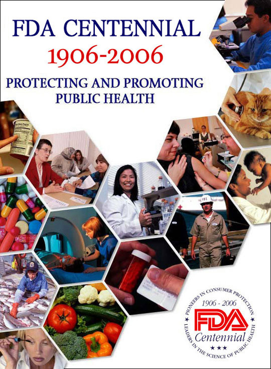 FDA Centennial 1906 - 2006, Protecting and Promoting Public Health.