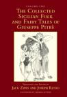 Volume 2: The Collected Sicilian Folk and Fairy Tales of Giuseppe Pitrè translated by Jack Zipes and Joseph Russo