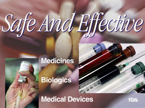 Slide with picture of medicine, vials and syringes and the words: Safe and Effective, Medicines, Biologics, Medical Devices.