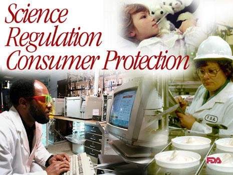 Slide with pictures of a little girl with a thermometer in her mouth,  a scientist looking at research results on a computer and a FDA i nspector inspecting a plant and the words:  Science, Regulation, Consumer Protection.