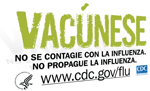Vacúnese. No se contagie con la influenza. No propague la influenza. www.cdc.gov/flu