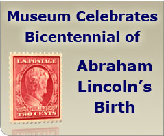 Museum Celebrates Bicentennial of Lincoln's Birth