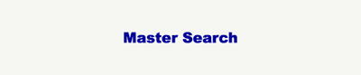 MASTER SEARCH