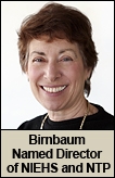 Director of NIEHS - Linda S. Birnbaum, Ph.D., D.A.B.T., A.T.S.