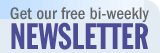 Get our free bi-weekly Newsletter