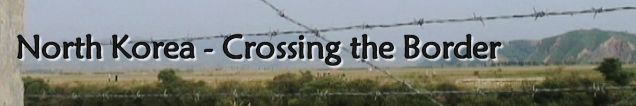North Korea - Crossing the Border