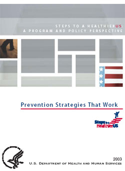 Steps To a HealthierUS - A Program and Policy Perspective - Prevention Strategies That Work - U.S. Department of Health and Human Services - 2003 Cover