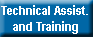 Technical Assist. 
and Training