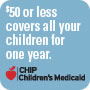 $50 or less every 6 months insures all your children.