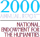 National Endowment for the Humanities 2000 Annual Report