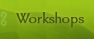 Workshops