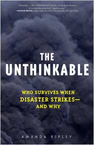 The Unthinkable: Who Survives When Disaster Strikes -- And Why