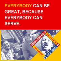 Everybody can be great, because everybody can serve. Visit MLKDay.gov.