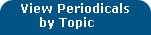 View Periodicals by Topic