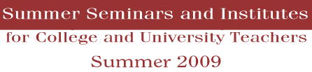 Summer Seminars and Institutes for College and University Teachers, Summer 2008