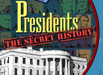 Presidents: The Secret History