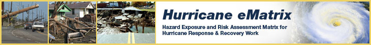 Hurricane eMatrix:  Hazard Exposure and Risk Assessment Matrix for Hurricane Respone & Recovery Work
