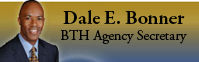 Dale E. Bonner, BTH Agency Secretary