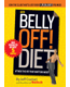 The Belly Off! Diet <!-- 042310 Jeff Csatari workout exercise food weight loss fitness gym 2009 -->