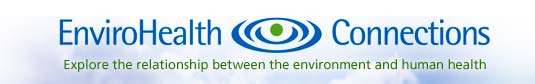 EnviroHealth Connections - Explore the relationship between the environment and human health