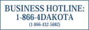 North Dakota Business Hotline: 1-866-4DAKOTA (1-866-432-5682).