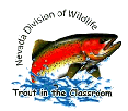 Nevada Division of Wildlife - Trout in the Classroom