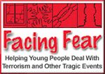 Facing Fear: Helping Young People Deal With Terrorism and Other Tragic Events