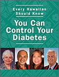 Every Hawaiian Should Know: You Can Control Your Diabetes