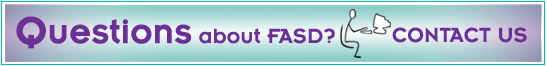 Select here for a toll-free phone number or e-mail address that you can use to submit a question to an Information Specialist at the FASD Center for Excellence.